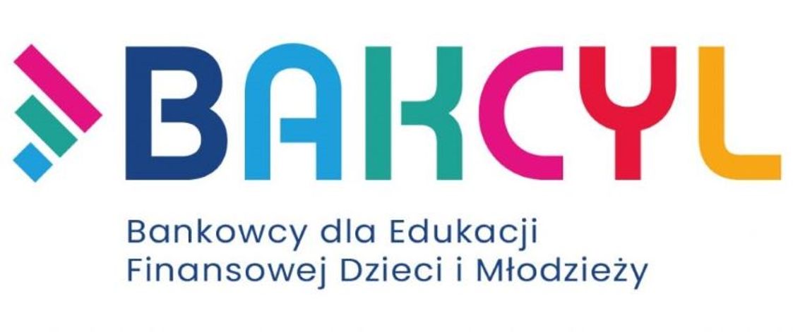 Projekt edukacyjny Bankowcy dla Edukacji Finansowej Dzieci i Młodzieży BAKCYL